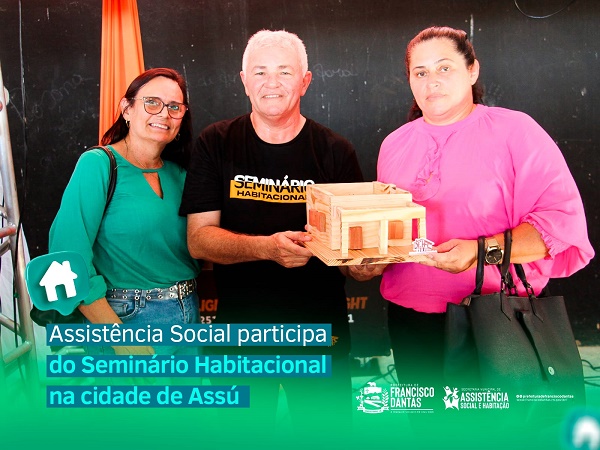 Representantes da Assistência Social de Francisco Dantas participaram neste domingo (21) do Seminário Habitacional