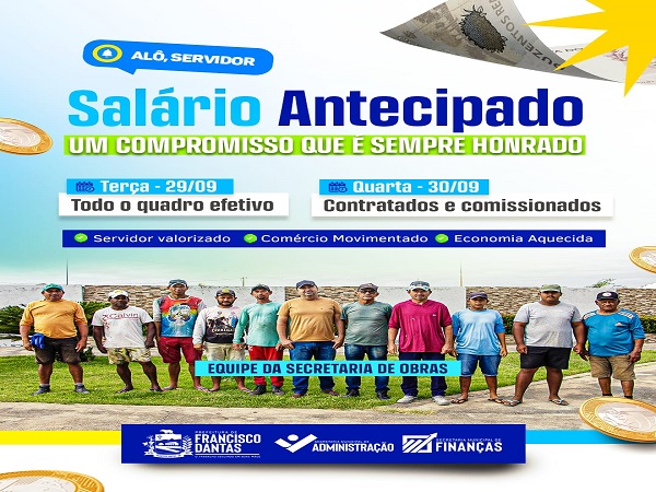 ALÔ, SERVIDOR!
Salário antecipado! Um compromisso que é sempre honrado